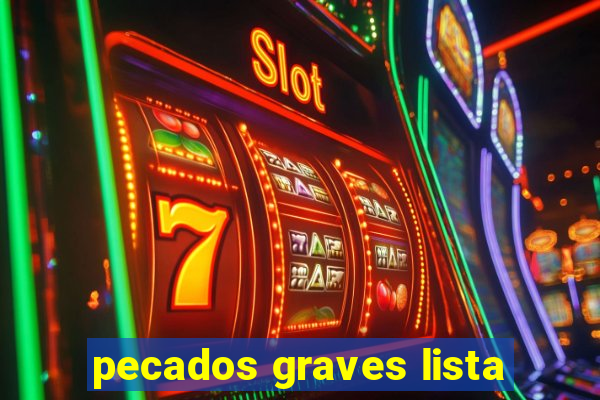 pecados graves lista